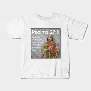 Psalms 27:8 Kids T-Shirt